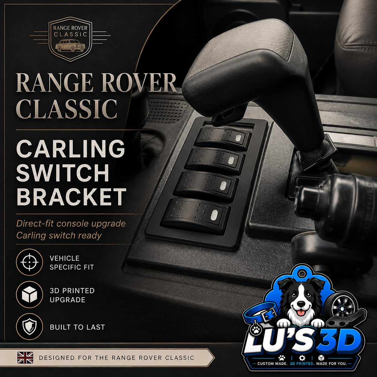 Range Rover Classic car interior console upgrade featuring a black 3D printed carling switch bracket installed over four manual window switches. The image includes promotional text and the 'LU'S 3D' brand logo.